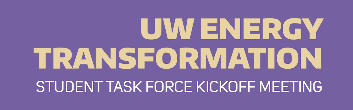 UW Energy Transformation Student Taskforce Kickoff