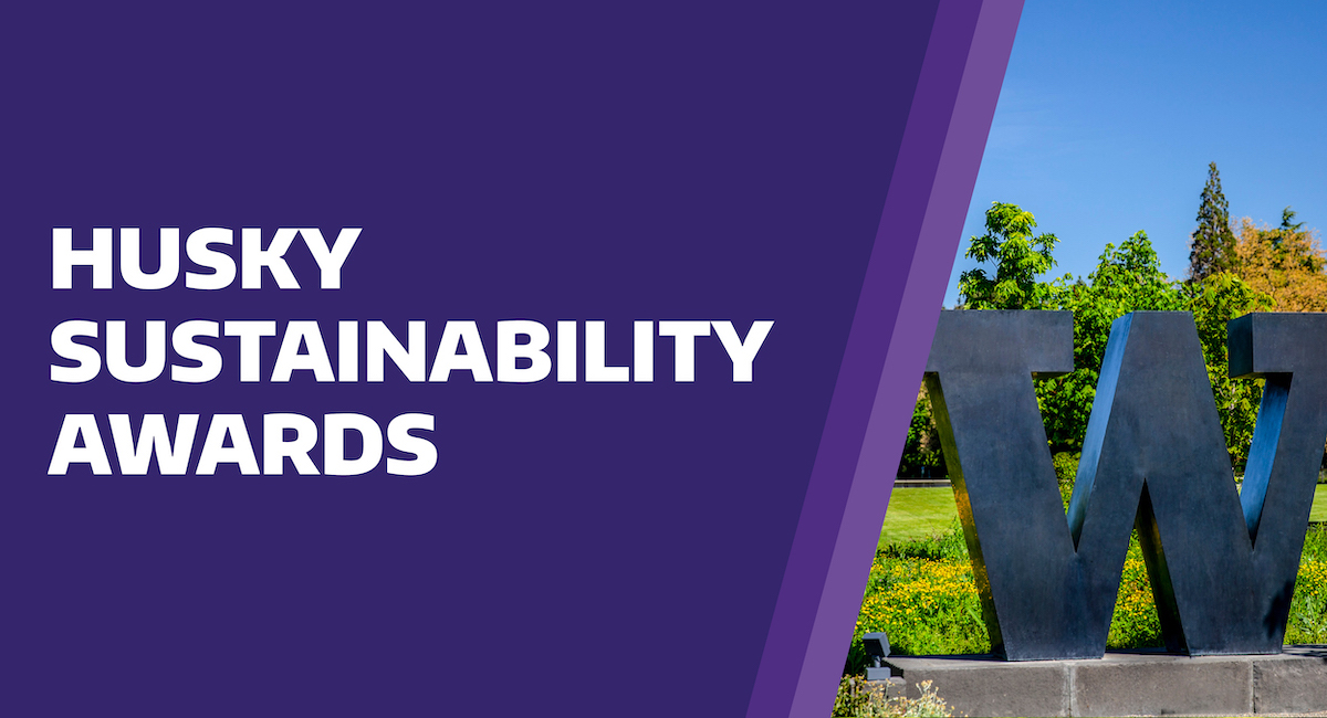 Husky Sustainability Awards text on purple background, with partial image of bronze "W" statue on campus