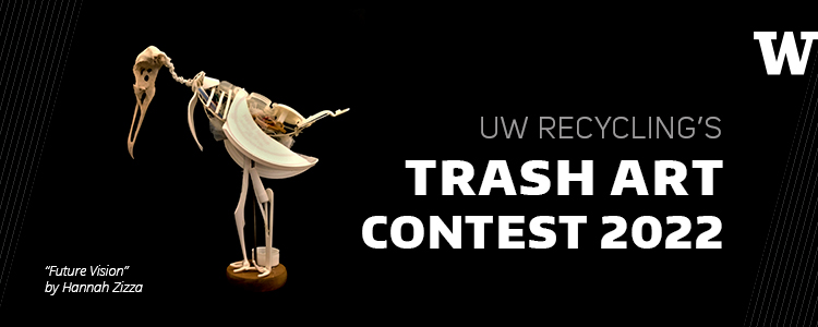 a bird skeleton sculpture made out of trash on a background. The text to the left says that the art piece is named Future Vision by Hannah Zizza. There is text on the right that says UW Recycling's Trash Art Contest 2022 with the UW logo in the top right corner.