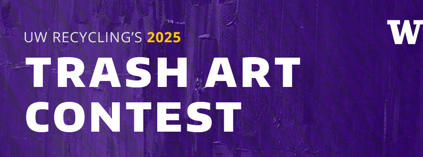 purple background with a small white w on the right; text reads uw recycling's 2025 trash art contest;